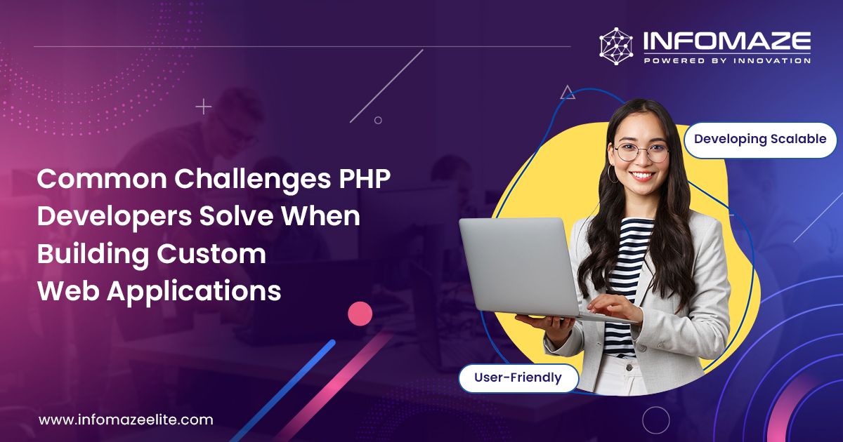 Challenges PHP Developers Solve When Building Custom Web Applications