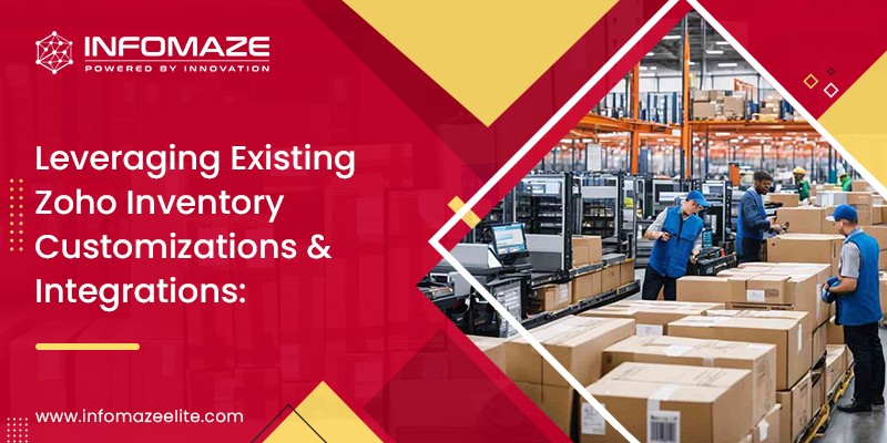 Leveraging Existing Zoho Inventory Customizations & Integrations